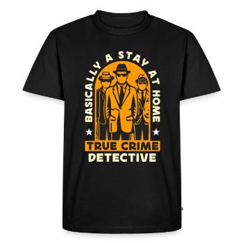 Detective Basically A Stay At Home Law Enforcement - Men's Premium Organic T-Shirt - black - Front - Nico (187cm)