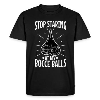 Arrête de regarder mes boules de pétanque - T-shirt Premium bio Homme - noir - Devant - Nico (187cm)