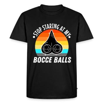 Arrête de regarder mes boules de pétanque - T-shirt Premium bio Homme - noir - Devant - Nico (187cm)