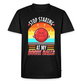 Arrête de regarder mes boules de pétanque - T-shirt Premium bio Homme - noir - Devant - Nico (187cm)
