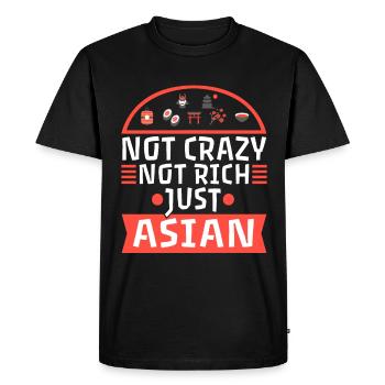 Not Crazy Not Rich Just Asian - Men's Premium Organic T-Shirt - black - Front - Nico (187cm)