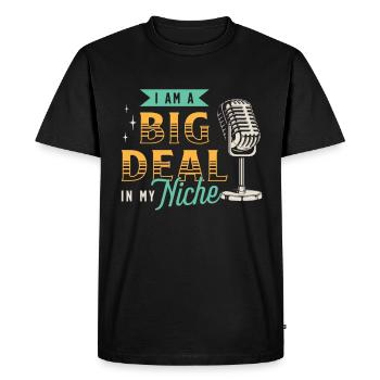 Podcasting I'm A Big Deal In My Niche Podcast Host - Men's Premium Organic T-Shirt - black - Front - Nico (187cm)
