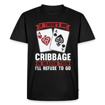 Cribbage If There's No Cribbage In Heaven Crib - Men's Premium Organic T-Shirt - black - Front - Nico (187cm)