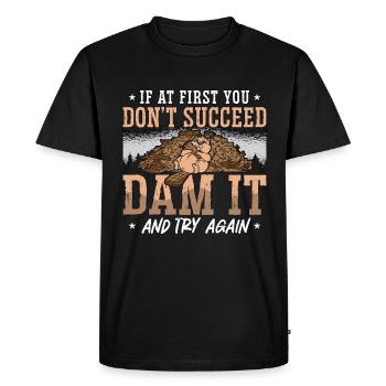 Barrage de castors Si au début vous ne réussissez pas rongeurs - T-shirt Premium bio Homme - noir - Devant - Nico (187cm)