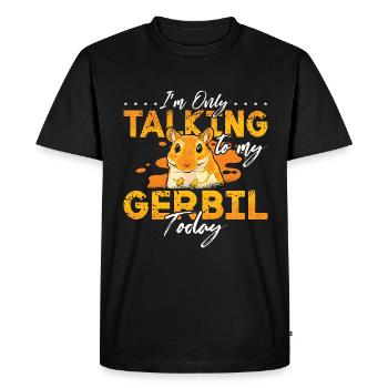 Gerbille Je ne parle qu’à ma gerbille aujourd’hui rongeur - T-shirt Premium bio Homme - noir - Devant - Nico (187cm)