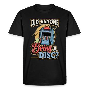 Flying Disc Did Anyone Bring A Disc Frisbee Golf - Men's Premium Organic T-Shirt - black - Front - Nico (187cm)