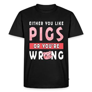 Pig Farming Either You Like Pigs Or You're Farmer - Men's Premium Organic T-Shirt - black - Front - Nico (187cm)