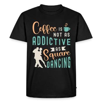 Le café de danse carrée n’est pas aussi occidental que la danse - T-shirt Premium bio Homme - noir - Devant - Nico (187cm)