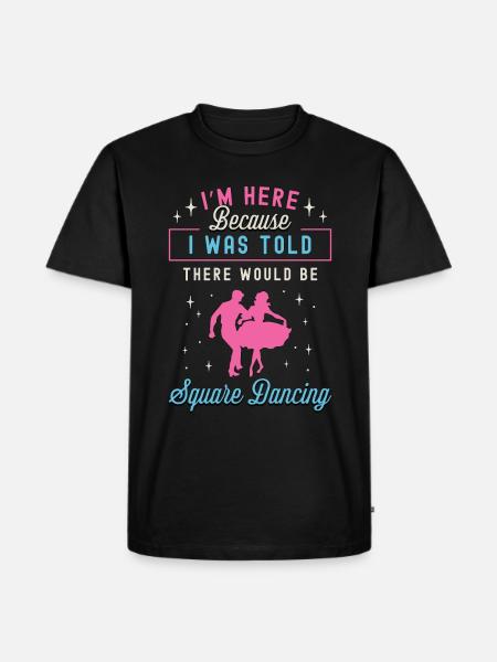 Squaredans Jag är här för att jag dansar västerländskt - Ekologisk premium-T-shirt herr - svart