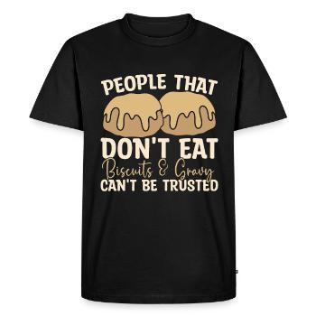 Biscuits And Gravy People That Don't Southern Food - Men's Premium Organic T-Shirt - black - Front - Nico (187cm)