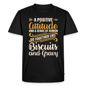 Biscuits And Gravy A Positive Attitude Food Lover - Men's Premium Organic T-Shirt - black - Front - Nico (187cm)