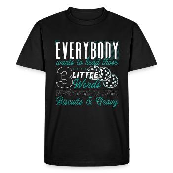 Biscuits And Gravy Every Wants To Hear Food Lover - Men's Premium Organic T-Shirt - black - Front - Nico (187cm)