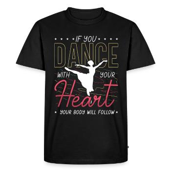 Dance Moves If You Dance With Your Heart Dancing - Men's Premium Organic T-Shirt - black - Front - Nico (187cm)