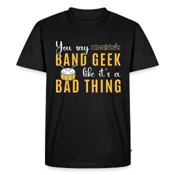Drumline tu dis que c’est un geek du groupe comme si c’était un amoureux du batteur - T-shirt Premium bio Homme - noir - Devant - Nico (187cm)