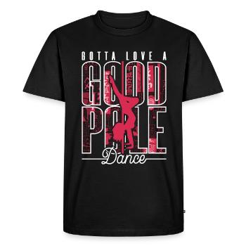 Pole Dancing Gotta Love A Good Pole Dance Workout - Men's Premium Organic T-Shirt - black - Front - Nico (187cm)