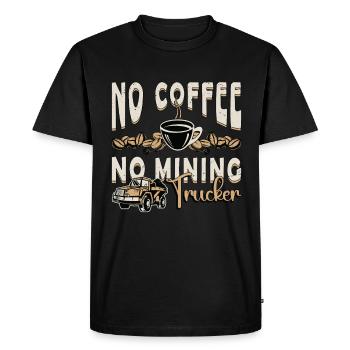 Mining Trucker No Coffee No Trucker Coffee Lover - Men's Premium Organic T-Shirt - black - Front - Nico (187cm)