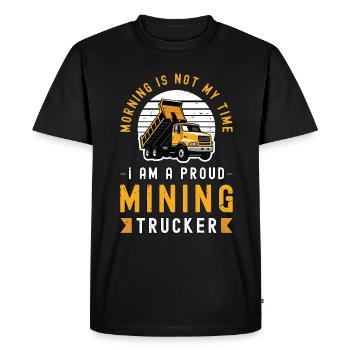 Mining Trucker Morning Is Not My Time Haul Truck - Men's Premium Organic T-Shirt - black - Front - Nico (187cm)