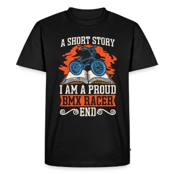 BMX Racer A Short Story I Am A Proud BMX Rider - Men's Premium Organic T-Shirt - black - Front - Nico (187cm)