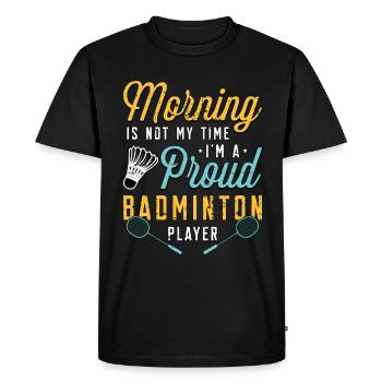Badminton Player Morning Is Not My Time Net Shot - Men's Premium Organic T-Shirt - black - Front - Nico (187cm)