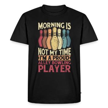 Alley Bowling Player Morning Is Not My Bowling Pin - Men's Premium Organic T-Shirt - black - Front - Nico (187cm)