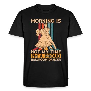 Ballroom Dancer Morning n’est pas ma danse de salon - T-shirt Premium bio Homme - noir - Devant - Nico (187cm)