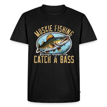 Muskie Fishing Because Anyone Can Catch Musky Fish - Men's Premium Organic T-Shirt - black - Front - Nico (187cm)