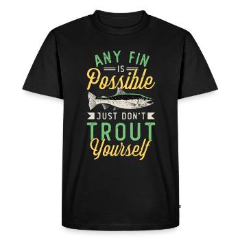 Trout Fishing Any Fin Is Possible Just Fly Fishing - Men's Premium Organic T-Shirt - black - Front - Nico (187cm)