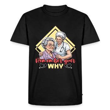 Geriatric Nurse Remember Your Why Caregiver Nurses - Men's Premium Organic T-Shirt - black - Front - Nico (187cm)