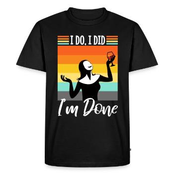I Do I Did I'm Done - Men's Premium Organic T-Shirt - black - Front - Nico (187cm)