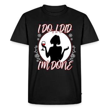 I Do I Did I'm Done - Men's Premium Organic T-Shirt - black - Front - Nico (187cm)