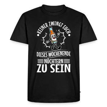 Nobody forces you to be sober this weekend - Men's Premium Organic T-Shirt - black - Front - Nico (187cm)
