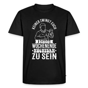 Nobody forces you to be sober this weekend - Men's Premium Organic T-Shirt - black - Front - Nico (187cm)