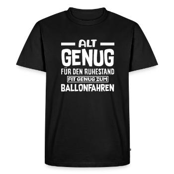 Old enough for retirement, fit enough for ballooning - Men's Premium Organic T-Shirt - black - Front - Nico (187cm)