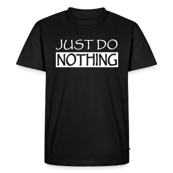 Just do nothing - Men's Premium Organic T-Shirt - black - Front - Nico (187cm)