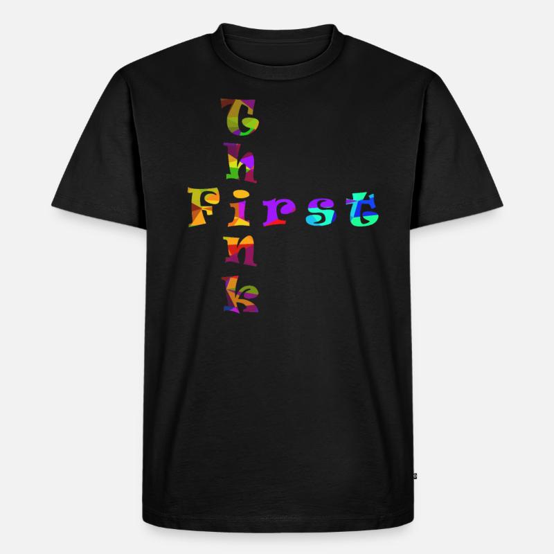 Think First - Männer Premium Bio T-Shirt - Schwarz