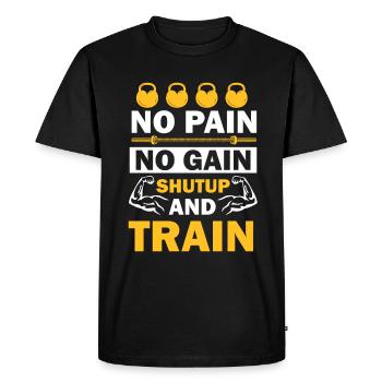 No Pain No Gain Shutup And Train - Men's Premium Organic T-Shirt - black - Front - Nico (187cm)
