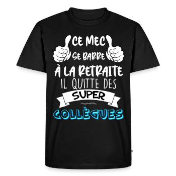 Ce Mec Se Barre A La retraite Cadeau Collègue - T-shirt Premium bio Homme - noir - Devant - Nico (187cm)