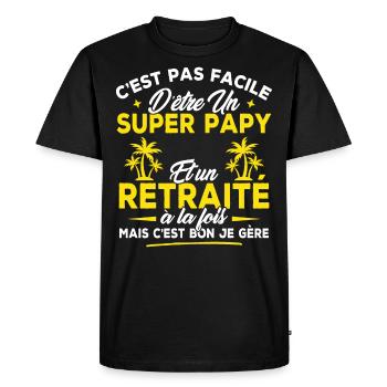 Pas facile d'être un super Papy et un Retraité - T-shirt Premium bio Homme - noir - Devant - Nico (187cm)
