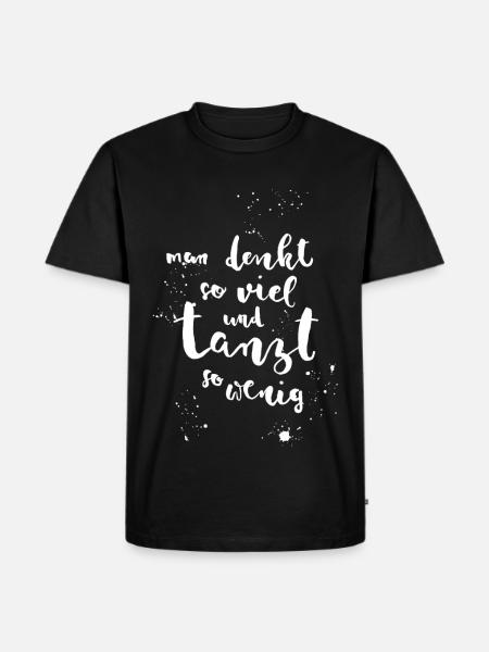 Dancing instead of thinking - Men's Premium Organic T-Shirt - black