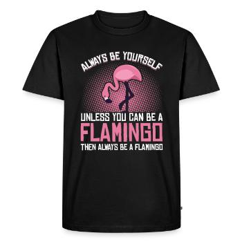 Flamingo Be Yourself Pink Funny Gift - Men's Premium Organic T-Shirt - black - Front - Nico (187cm)