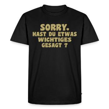 Désolé, avez-vous dit quelque chose d’important - T-shirt Premium bio Homme - noir - Devant - Nico (187cm)