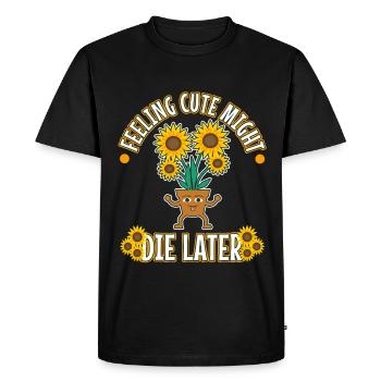 Feeling Cute Might Die Later plant - Men's Premium Organic T-Shirt - black - Front - Nico (187cm)