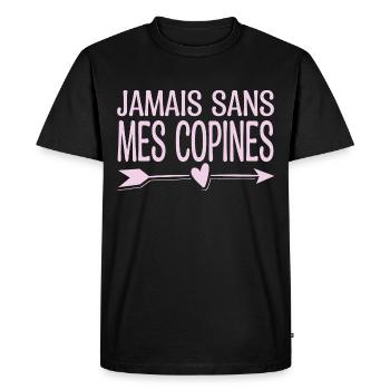 Jamais sans mes copines. Cadeau copine. - T-shirt Premium bio Homme - noir - Devant - Nico (187cm)