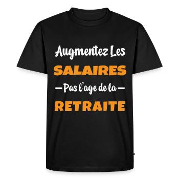 Augmentez les salaires pas l'Age de la Retraite - T-shirt Premium bio Homme - noir - Devant - Nico (187cm)