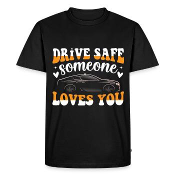 Drive safe - someone loves you design - Men's Premium Organic T-Shirt - black - Front - Nico (187cm)