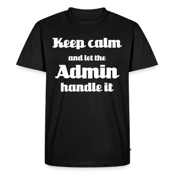 Restez calme et laissez l'administrateur s'en occuper - T-shirt Premium bio Homme - noir - Devant - Nico (187cm)