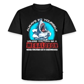 Always be yourself unless you can be a megalodon - Men's Premium Organic T-Shirt - black - Front - Nico (187cm)
