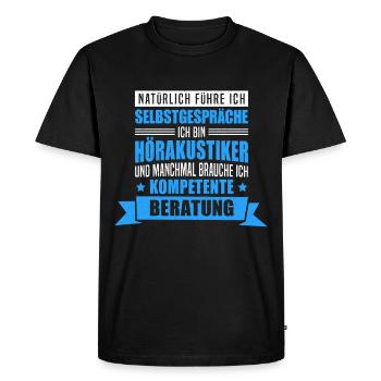 Hörakustiker Hörgeräteakustiker - Selbstgespräche - Männer Premium Bio T-Shirt - Schwarz - Vorne - Nico (187cm)