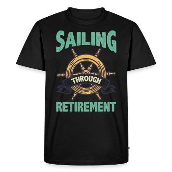 Sailing through retirement quote retirement - Men's Premium Organic T-Shirt - black - Front - Nico (187cm)