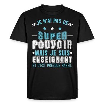 Enseignant humour professeur, école, idée cadeau - T-shirt Premium bio Homme - noir - Devant - Nico (187cm)